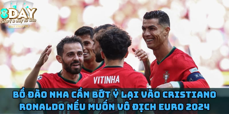 bo-dao-nha-can-bot-y-lai-vao-cristiano-ronaldo-neu-muon-vo-dich-euro-2024