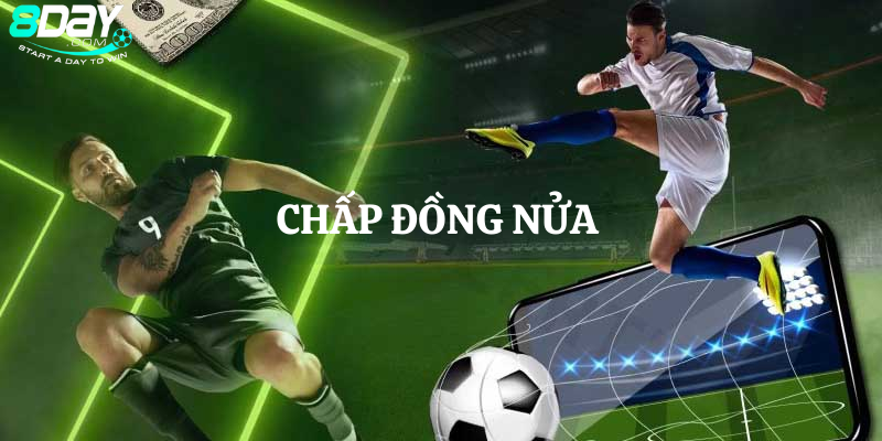 Giải đáp về kèo chấp đồng nửa là gì